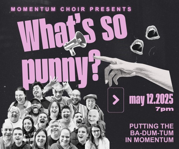 Momentum Choir presents - What's so Punny? | MON 12 MAY